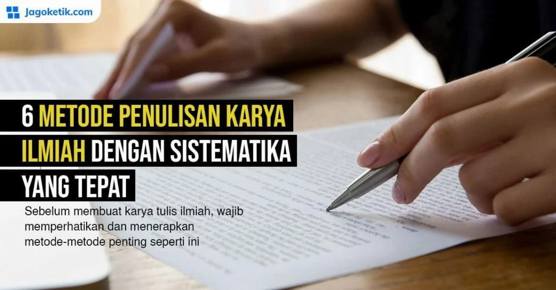 Metode Penulisan Karya Ilmiah dengan Sistematika yang Tepat