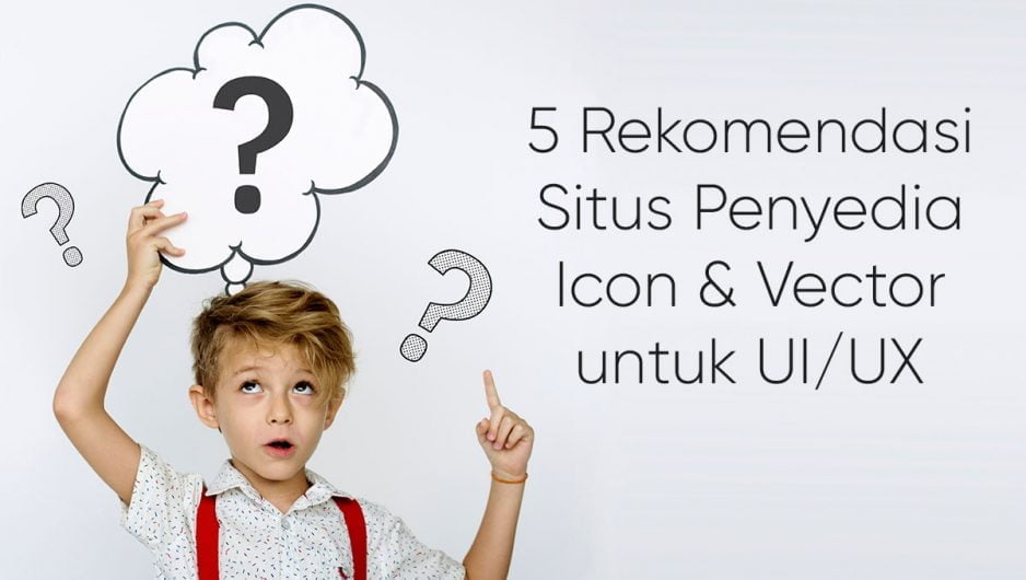 5 Rekomendasi Situs Icon atau Vector untuk kebutuhan UI/UX