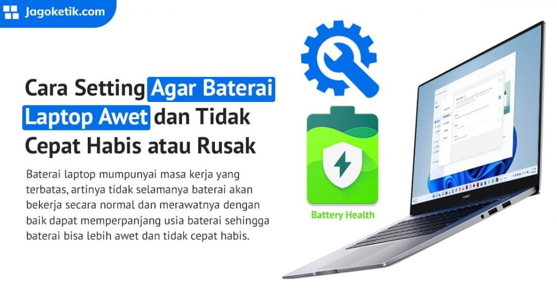 Cara agar baterai laptop awet dan tidak cepat habis atau rusak