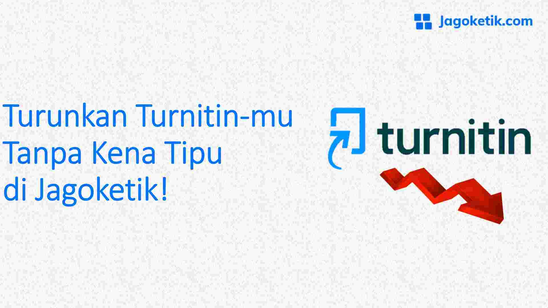 Cara Menurunkan Turnitin di Jagoketik 100% Aman!