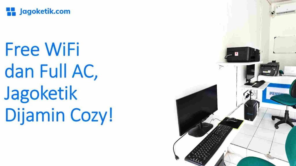 Free WiFi dan Full AC, Jasa Print Online & Offline Jagoketik Dijamin Cozy!