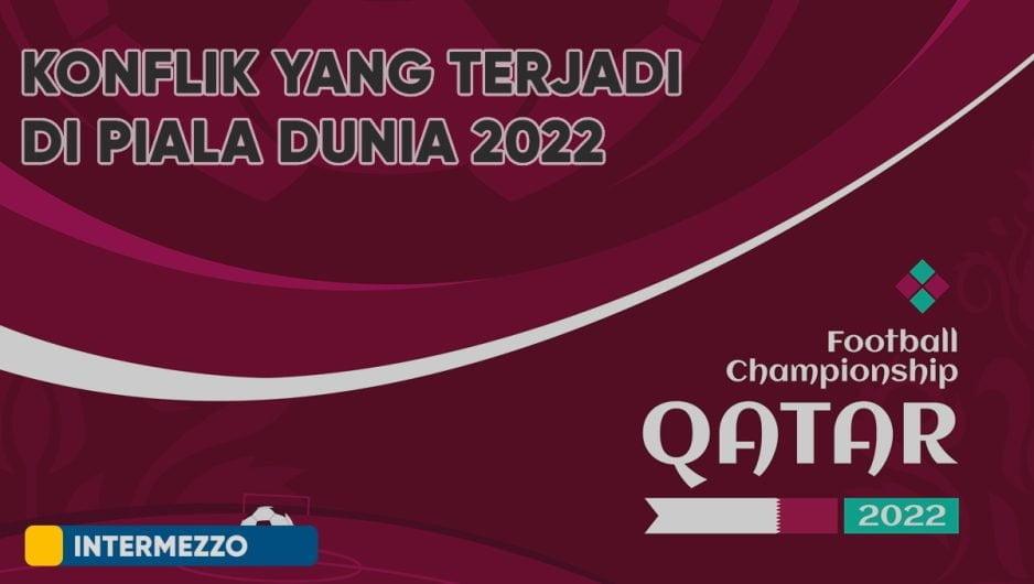 Konflik dan Isu dibalik Kemegahan Piala Dunia Qatar 2022