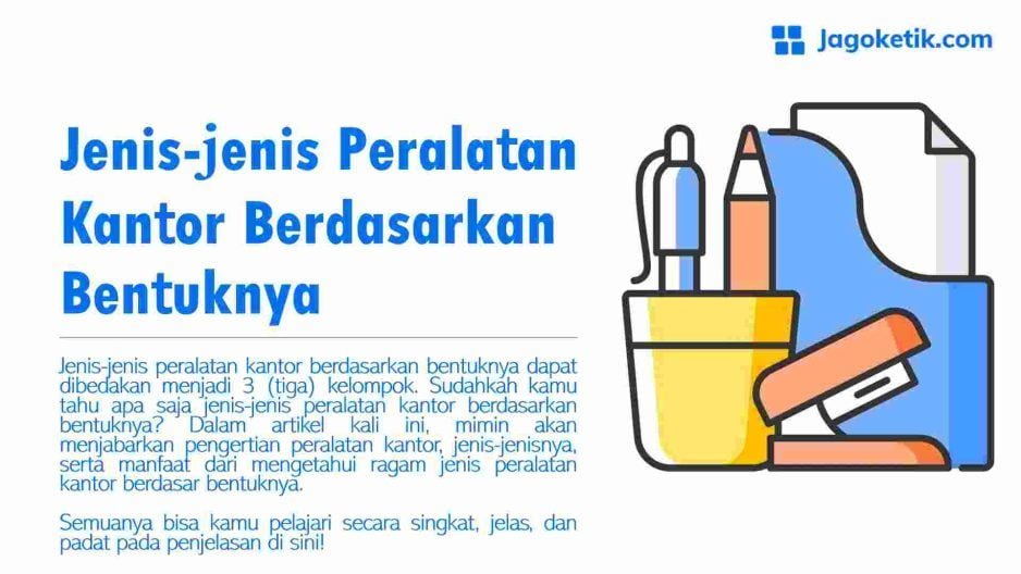 Jenis-jenis Peralatan Kantor Berdasarkan Bentuknya