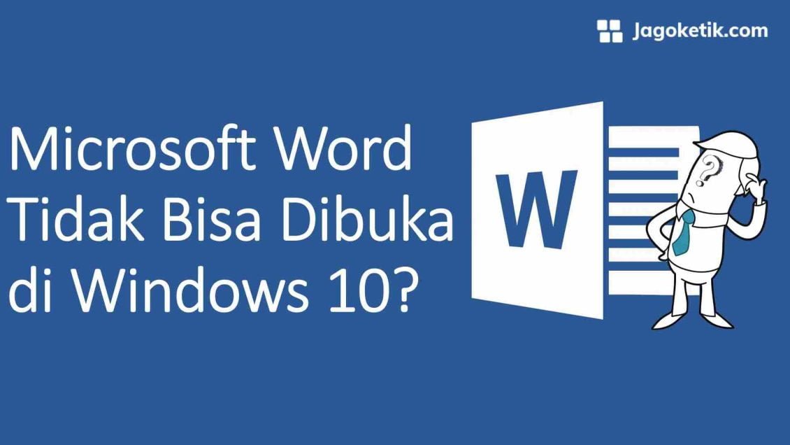 Microsoft Word Tidak Bisa Dibuka di Windows 10? - Jagoketik.com
