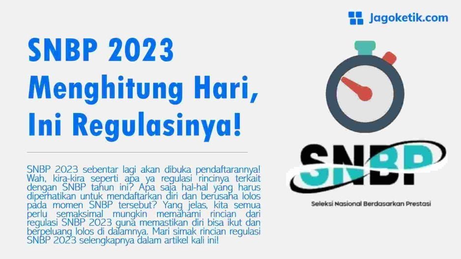 SNBP 2023 Menghitung Hari, Ini Regulasinya!