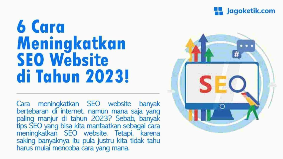 6 Cara Meningkatkan SEO Website di Tahun 2023! - Jagoketik.com
