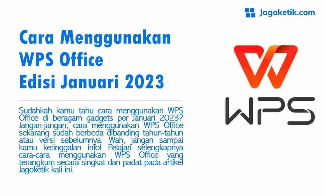 Cara Menggunakan WPS Office Edisi Januari 2023! - Jagoketik.com