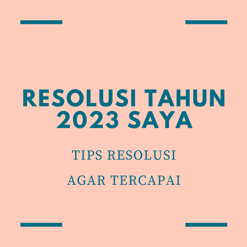 Tips Membuat Resoulusi Tahun Baru Agar Tercapai Dan Realistis