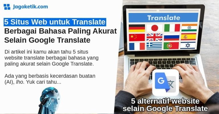 5 Situs Web Translate Paling Akurat Selain Google Translate