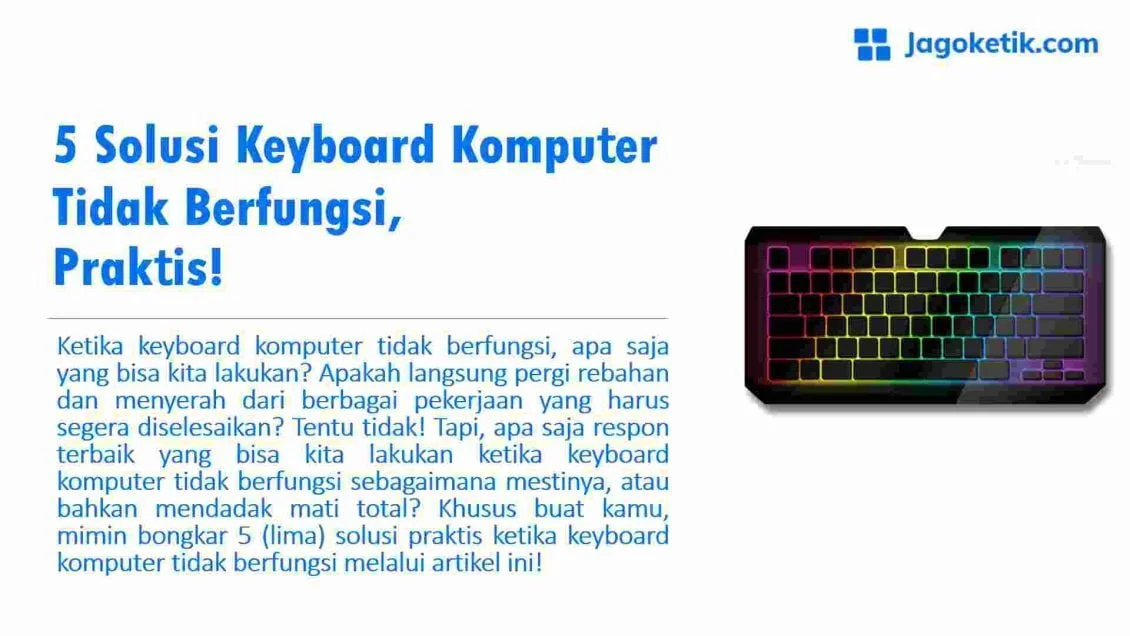 5 Solusi Keyboard Komputer Tidak Berfungsi, Praktis! - Jagoketik.com