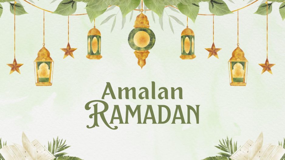 Amalan yang dapat dilakukan pada Bulan Ramadhan sesuai dengan Sunnah Rasulullah SAW