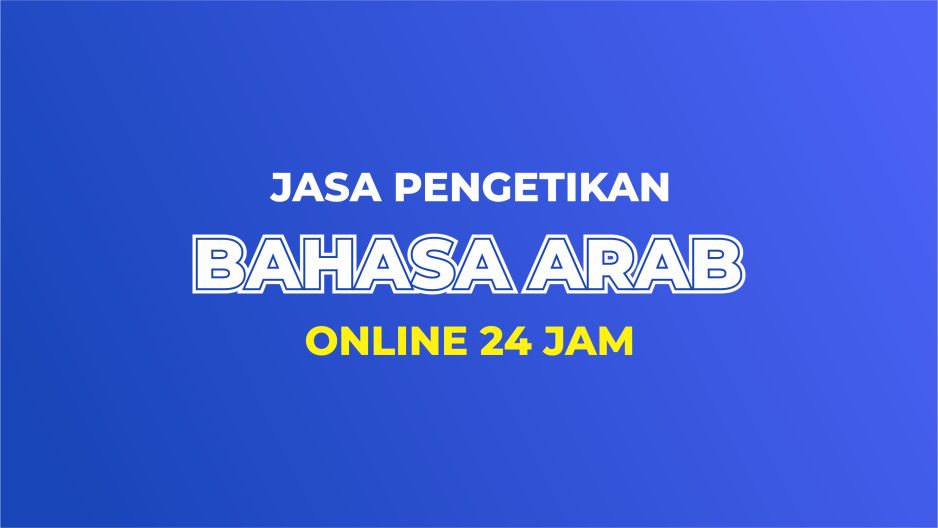 Jasa Pengetikan Bahasa Arab di Malang Online 24 Jam. Termurah!
