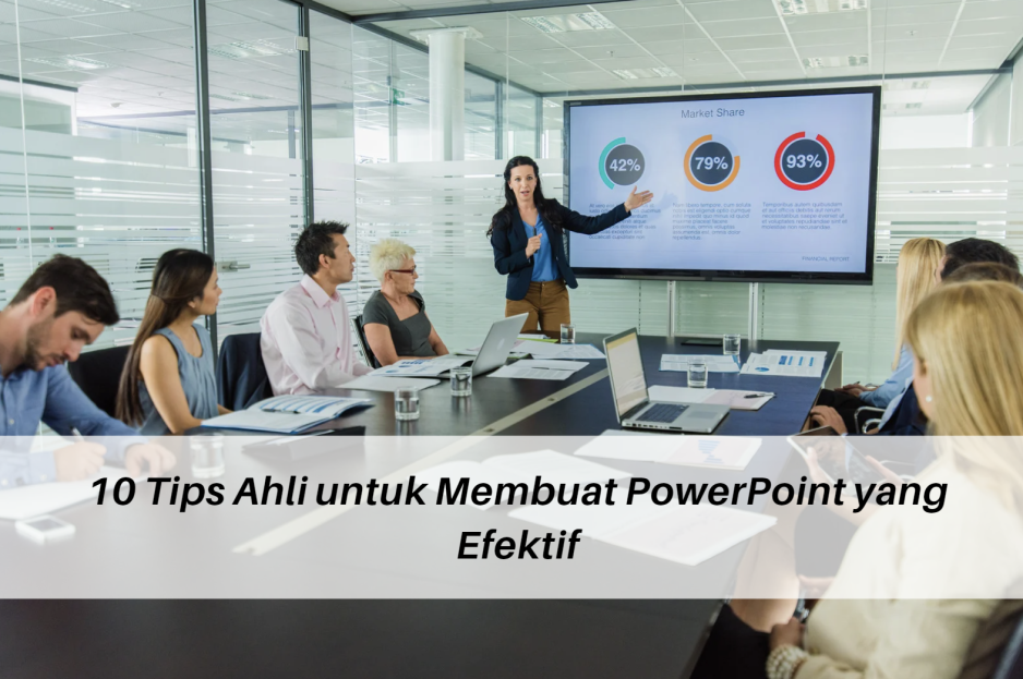 10 Tips Ahli untuk Membuat PowerPoint yang Efektif