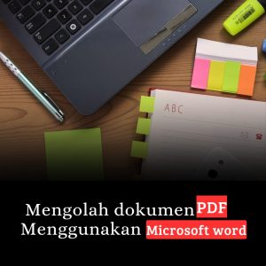 Membuka dan Mengolah File Pdf di Microsoft Word