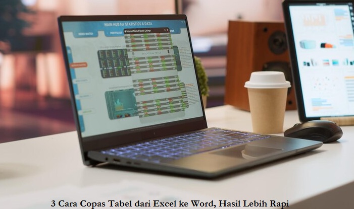 3 Cara Copy Paste Tabel dari Excel ke Word, Hasil Lebih Rapi