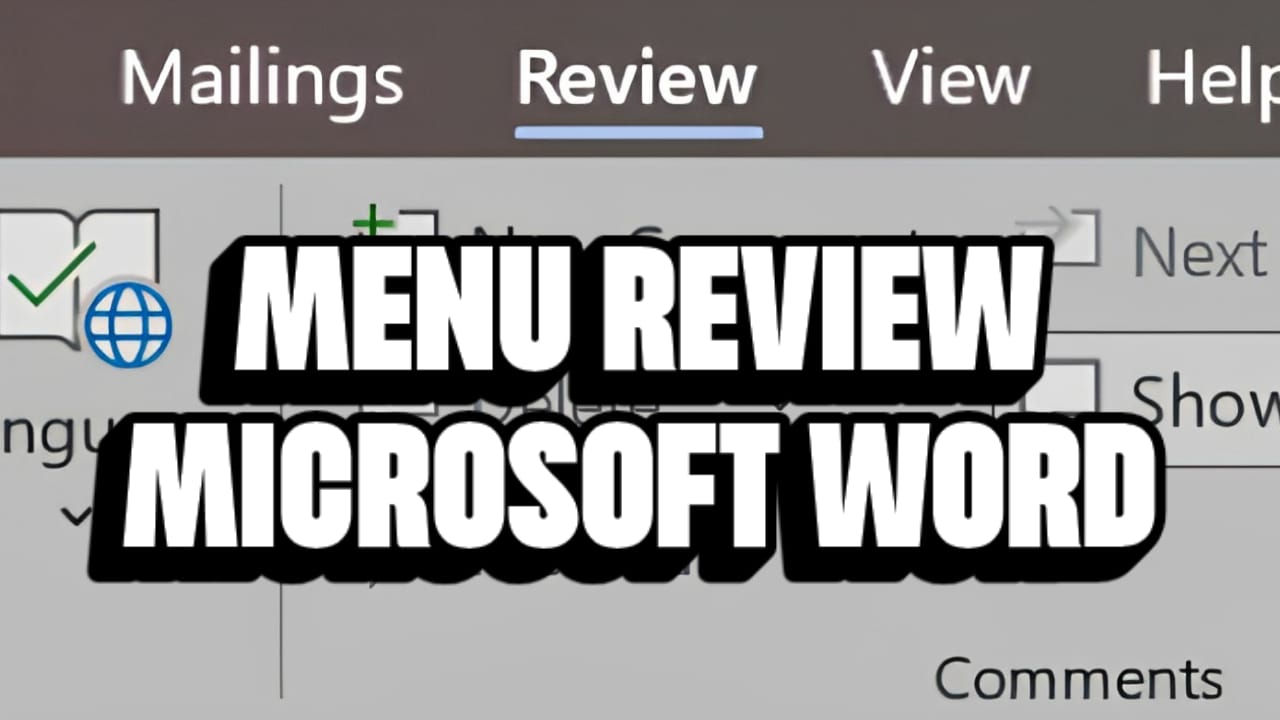 Mengenal Menu Review di Microsoft Word: Bukan Sekedar Cek Kesalahan, Tetapi juga Kolaboratif!
